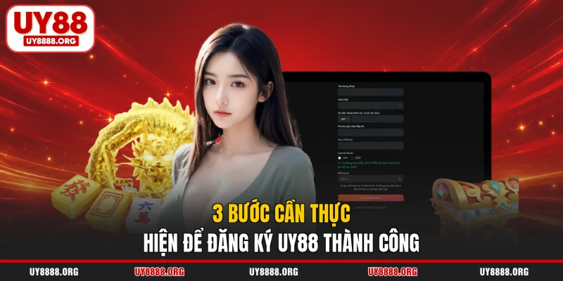 3 bước cần thực hiện để đăng ký UY88 thành công