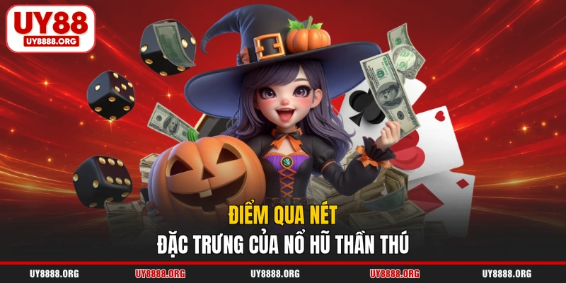 Điểm qua nét đặc trưng của nổ hũ thần thú Điểm qua nét đặc trưng của nổ hũ thần thú