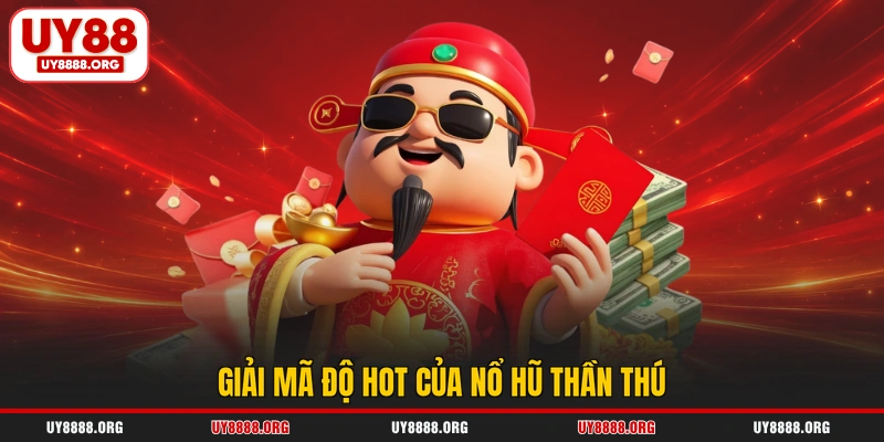 Giải mã độ hot của nổ hũ thần thú Giải mã độ hot của nổ hũ thần thú