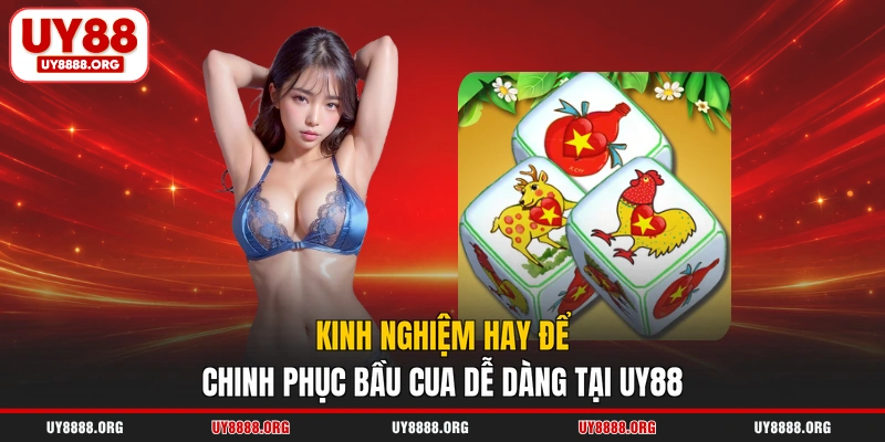 Kinh nghiệm hay để chinh phục bầu cua dễ dàng tại UY88 Kinh nghiệm hay để chinh phục bầu cua dễ dàng tại UY88